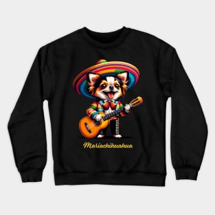 Mariachihuahua Funny Mariachi Chihuahua Traditional Guitar player Sombrero Crewneck Sweatshirt